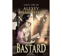 Bastard (Last Life Book #1): A Progression Fantasy Series