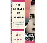Bastard Of Istanbul, The: The powerful novel about family secrets from the award-winning author of The Island of Missing Trees (Penguin Essentials, 107)