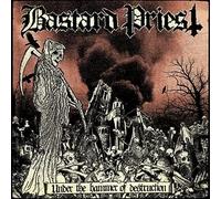 Bastard Priest - Under the Hammer of Destruction