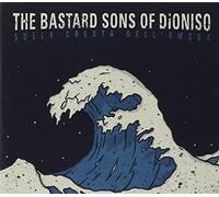 Bastard Sons of Dionisio the – Sulla Cresta Dell'ombra – believe