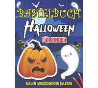 Bastelbuch Halloween für Kinder: Malen, Ausschneiden, Kleben für kleine Hexen oder große Zauberer - Ausschneidebuch für Kinder