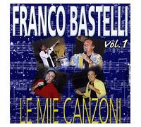 Bastelli Franco - Le Mie Canzoni Vol.1
