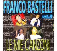 Bastelli Franco - Le Mie Canzoni Vol.3