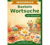 Basteln - Wortsuche in Großdruck: 102 Wortsuchrätsel mit extra großer Schrift | Geschenkidee für Oma & Opa