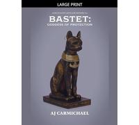 Bastet: Goddess of Protection: 11 (Gods of Egypt, Myth and Mystery)