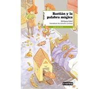 Bastián y la palabra mágica (Leer es vivir)