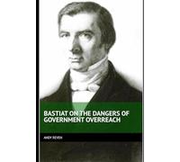 Bastiat on the Dangers of Government Overreach