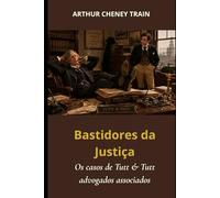 Bastidores da justiça: os casos de Tutt & Tutt advogados associados