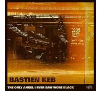 BASTIEN KEB - THE ONLY ANGEL I EVER SAW WORE BLACK [Vinilo]
