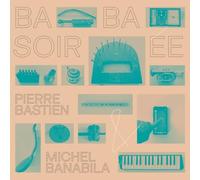 Pierre Bastien & Michel Banabila Baba Soirée (Vinyl) 12" Album