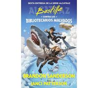 Bastille contra los Bibliotecarios Malvados (Alcatraz contra los Bibliotecarios Malvados 6) (Brandon Sanderson)