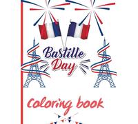 Bastille Day Coloring Book: A Creative Journey Through French History