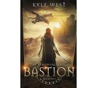 Bastion: 2 (The Xenoworld Saga)