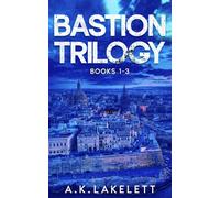 Bastion Trilogy: Where stone meets sea, stories of courage endure