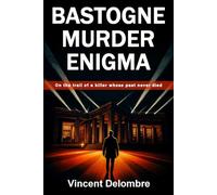 Bastogne Murder Enigma: A World War II thriller (based on true historical events): On the trail of a killer whose past never died