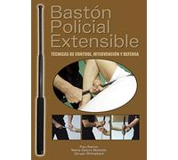 Bastón Policial Extensible: Técnicas de control, intervención y defensa (SIN COLECCION)