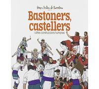 Bastoners, Castellers I Altres Construccions humanes: 6 (Grups Festius de Barcelona)