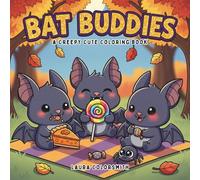 Bat Buddies - A Creepy Cute Coloring Book: Adorable and Spooky Bat Adventures to Color - Perfect for Kids, Teens, and Adults (Coloring book: Halloween)