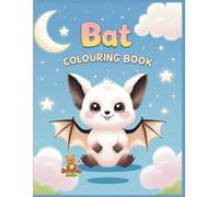 Bat Colouring Book: Cute and Simple Bat Illustrations for Kids Ages 3 to 7
