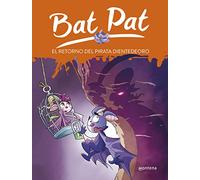 Bat Pat 43 - El retorno del pirata Dientedeoro (Jóvenes lectores)