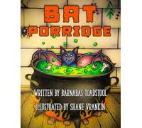 Bat Porridge (COBWEB&COBBLESTONE The Spooky Side of Barnabas Toadstool)