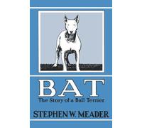 BAT, The Story of a Bull Terrier