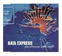 Bata Express - Jetzt ist Sommer, und es regnet [Single-CD]