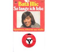Bata Illic - Bata Illic / So lange ich lebe / Irgendwann sehen wir uns wieder / 1972 / Bildhülle / Polydor # 2041338 / Deutsche Pressung / 7" Vinyl Single Schallplatte