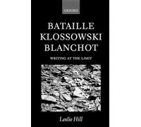 Bataille, Klossowski, Blanchot: Writing at the Limit