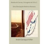 Batalha De Cannae 2 De Agosto De 216 A.c. (ebook)