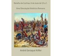 Batalha De Carrhae 6 De Maio De 53 A.c. (ebook)