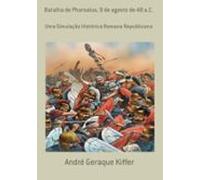 Batalha De Pharsalus 9 De Agosto De 48 A.c. (ebook)