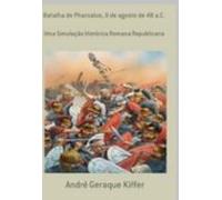 Batalha De Pharsalus 9 De Agosto De 48 A.c. (ebook)