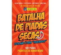 BATALHA DE PIADAS SECAS: ESTA NAO E PARA "MENIN@S"