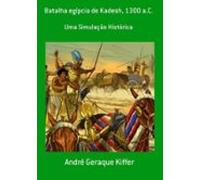 Batalha Egípcia De Kadesh 1300 A.c. (ebook)