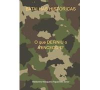 BATALHAS HISTÓRICAS - O que DEFINIU o VENCEDOR?