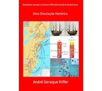 Batalhas Navais Na Guerra Revolucionária Americana (ebook)