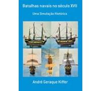 Batalhas Navais No Século Xvii (ebook)