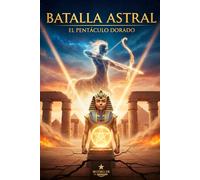 BATALLA ASTRAL: EL PENTÁCULO DORADO
