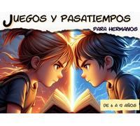 BATALLA DE HERMANOS: Juegos y actividades con lápiz y papel, cooperativos y competitivos para que tus hijos se entretengan ¡JUNTOS! durante horas.
