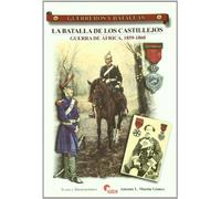 BATALLA DE LOS CASTILLEJOS,LA-GUERRA DE AFRICA 1859-1860 (GUERREROS Y BATALLAS)