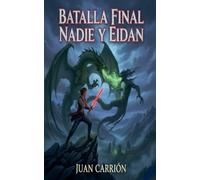 Batalla Final Nadie Y Eidan: 8 (Trilogía de Nadie)
