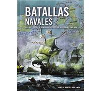 Batallas navales. Los mayores enfrentamientos de la historia en el mar: 1 (Grandes Batallas)
