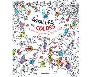 Batalles de colors: Un llibre per jugar amb Hervé Tullet (La Lluna de Paper)