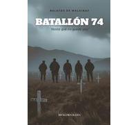 BATALLÓN 74: "Hasta que no quede uno"