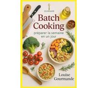 Batch Cooking: Préparer la Semaine en Un Jour