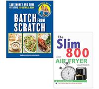 Batch From Scratch By Suzanne Mulholland & The Slim 800 Hot Air Fryer Simply Quick & Fast Food By Iota 2 Books Collection Set