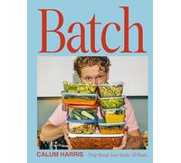 Batch: Prep Ahead. Easy Meals. All Plants.