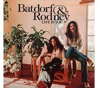 Batdorf & Rodney - Batdorf & Rodney - Life Is You - Arista