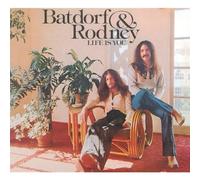 Batdorf & Rodney - Life Is You